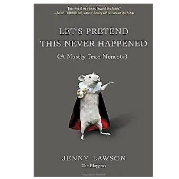 LET’S PRETEND THIS NEVER HAPPENED - A MOSTLY TRUE MEMOIR Book by Jenny Lawson - Picture 1 of 15